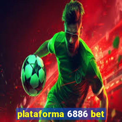 plataforma 6886 bet